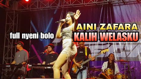 Aini Zafara Full Nyeni Kalih Welasku Cover Youtube