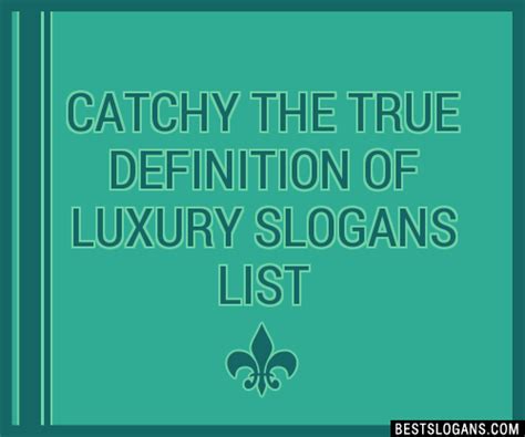 30 Catchy The True Definition Of Luxury Slogans List Taglines