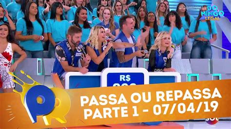 Passa Ou Repassa Parte 1 Domingo Legal 07 04 19 Youtube