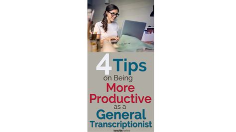 4 Tips On Being More Productive As A General Transcriptionist