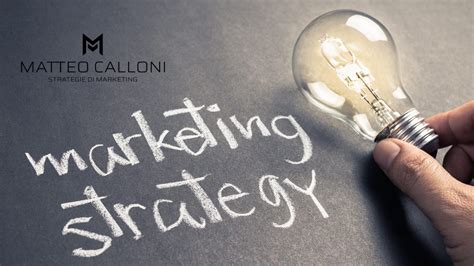 Strategie Di Marketing Come Impostare Una Strategia Marketing