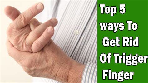 Top 5 Ways To Get Rid Of Trigger Finger Trigger Finger Treatment