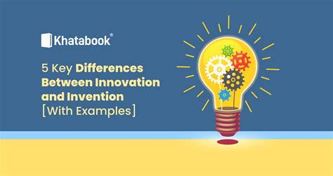 5 Key Differences Between Innovation And Invention With Examples