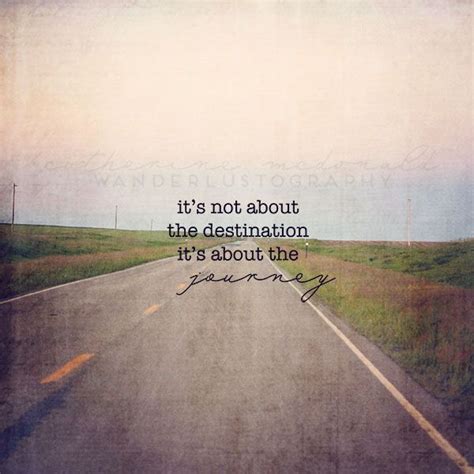 Its Not About The Destination Its About The Journey
