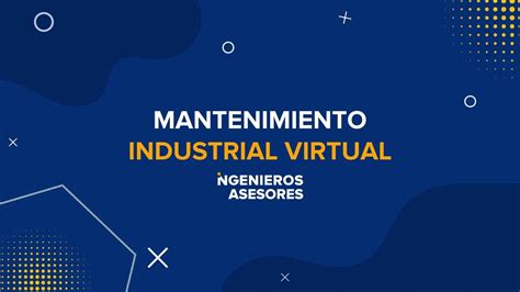Plan De Mantenimiento Industrial Virtual Ingenieros Asesores