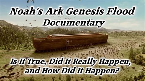 Noahs Ark Genesis Flood Documentary Did The Great Flood Really Happen And How Is The Bible