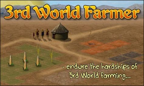 About The Game 3rd World Farmer