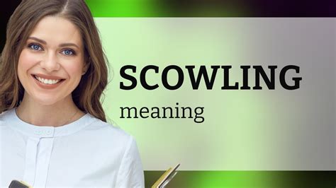 Scowling — Scowling Definition Youtube