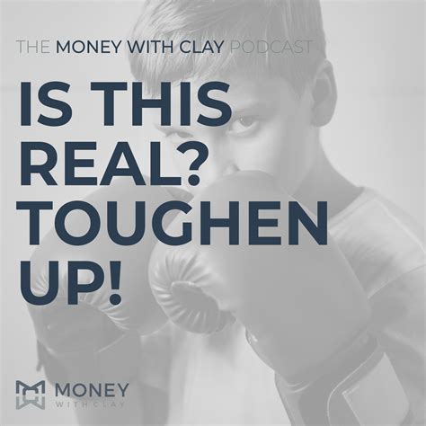 034 Is This Real Toughen Up Money With Clay
