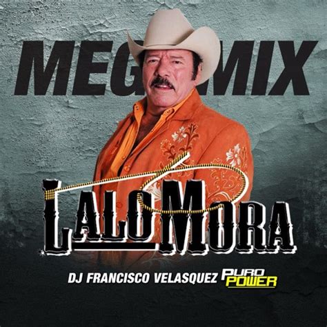 Dice lalo mora el rey de mil coronas hace un llamado a sus seguidores para salir a votar este domingo en la sultana del norte. Lalo Mora - Mega Mix 2017 by DJFranciscoVelasquez ...