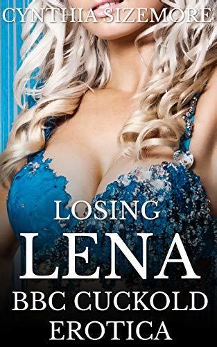 Losing Lena Bbc Cuckold Erotica By Cynthia Sizemore Goodreads