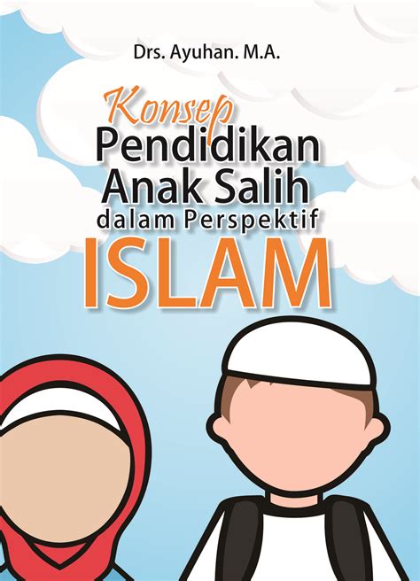 Konsep pendidikan dan pendidikan seumur hidup ppt download. Buku Konsep Pendidikan Anak Salih dalam Perspektif Islam ...