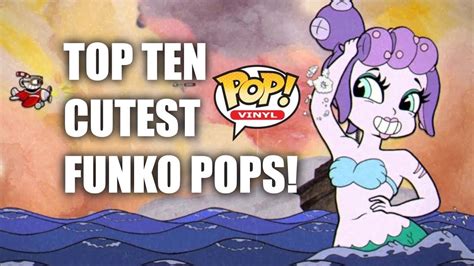 Top 10 Cutest Funko Pops Youtube