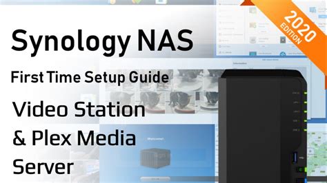 Synology Nas Setup Guide 2020 Video Station And Plex Media Server Youtube