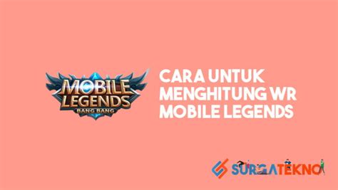 Cara Menghitung Win Rate Wr Mobile Legends
