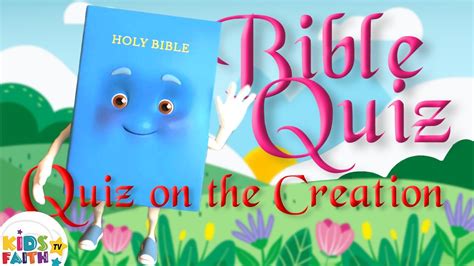The Bible Quiz For Kids Quiz On The Creation Kids Faith Tv Youtube