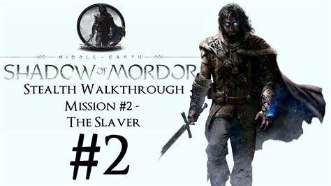 Middle Earth Shadow Of Mordor Stealth Walkthrough Part Mission