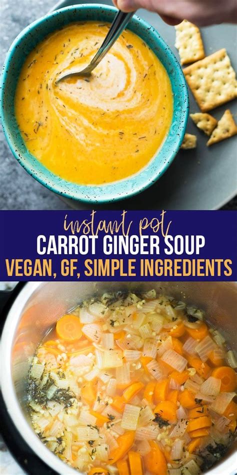 Instant Pot Carrot Ginger Soup Vegan Recipe Carrot Ginger Soup