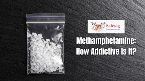 Methamphetamine How Addictive Is It Sahyog Clinic