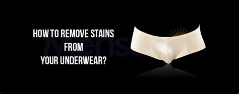 How To Remove Stains From Your Underwear Mensuas Blog