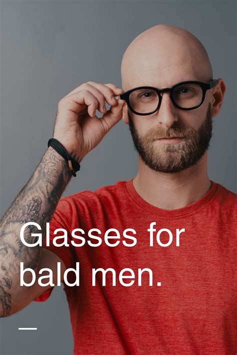 Glasses For Bald Men 4 Step Guide Bald Men Style Bald Men Cool