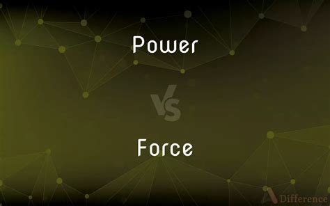 Power Vs Force — Whats The Difference