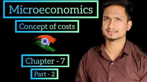 Microeconomics Concept Of Costs Chapter 7 Part 2 Youtube