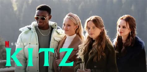 Kitz Saison 1 Quelle Date Et Heure De Sortie Netflix Synopsis Etc