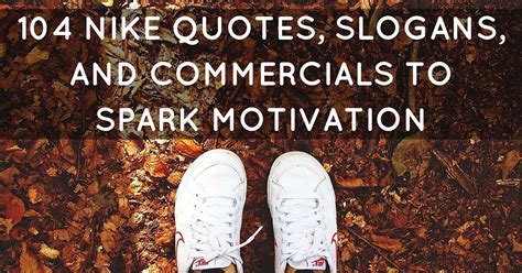 104 Nike Quotes Slogans And Commercials To Spark Motivation Real