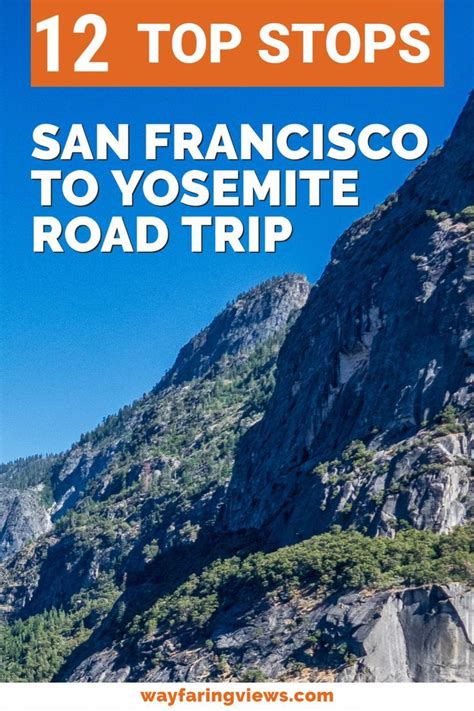 12 Top Stops San Francisco To Yosemite Road Trip California Road Trip