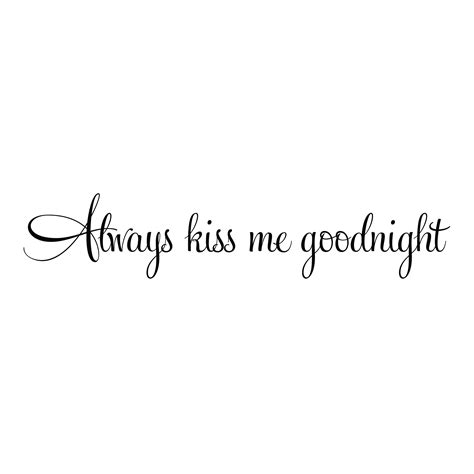 Always Kiss Me Goodnight Vinyl Wall Decal Master Bedroom Love Quote