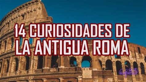Curiosidades De Roma Que Nadie Sabe Actualizado Noviembre 2022