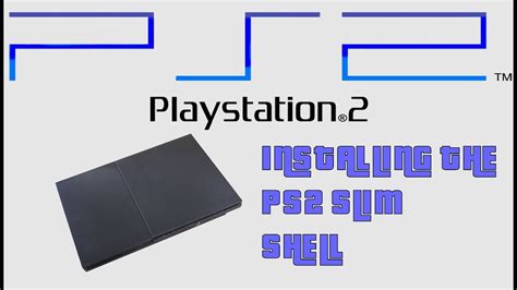 Ps2 Slim Shell Replacement Youtube