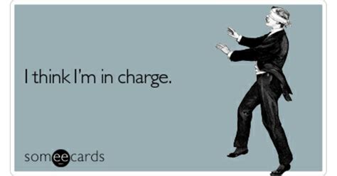 I Think Im In Charge Workplace Ecard