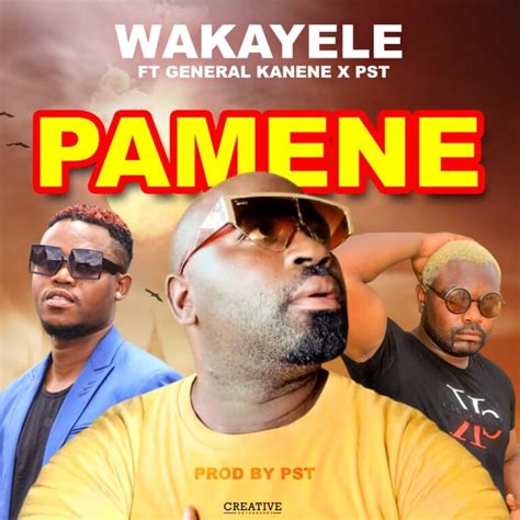 Wakayele Ft General Kanene And Pst Pamene Zedwap Music