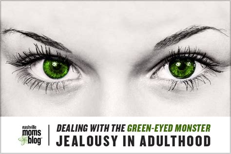 Dealing With The Green Eyed Monster Jealousy In Adulthood