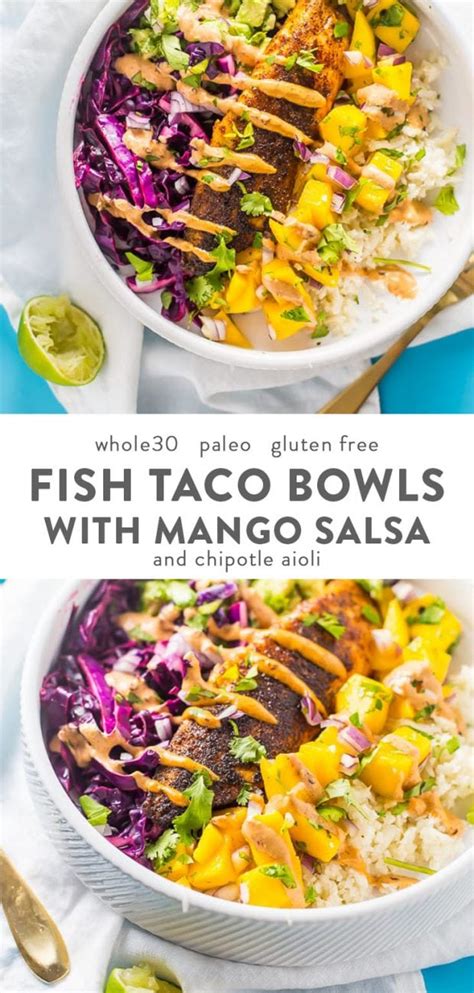 Whole30 Fish Taco Bowls With Mango Salsa Chipotle Aioli Coconut Lime