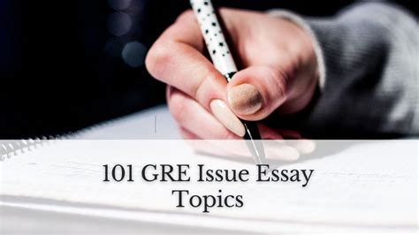 101 Gre Issue Essay Topics Top Gre Writing Prompts