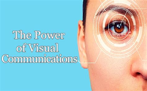 Seeing Is Believing The Power Of Visual Communications