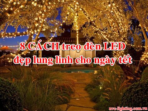 Top 9 Cách Trang Trí đèn Nháy Trong Nhà Ngày Tết Mới Nhất Năm 2022 Kiến Thức Cho Người Lao