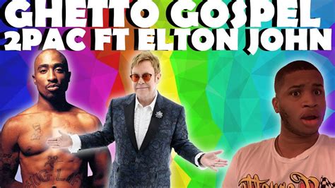 First Time Hearing Ghetto Gospel 2pac Ft Elton John Youtube