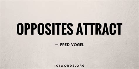 Opposites Attract 101 Words