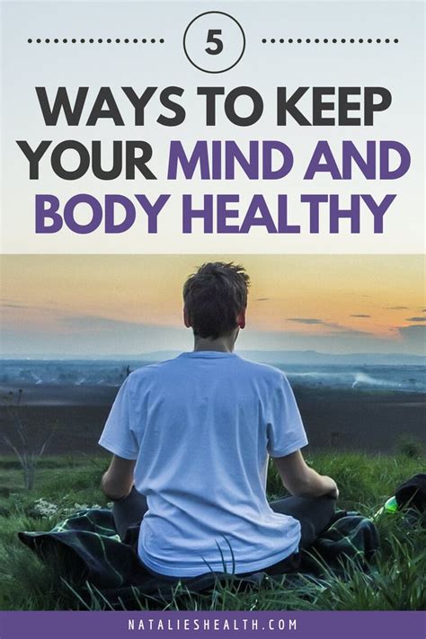 5 Ways To Keep Your Mind And Body Healthy Natalies Health