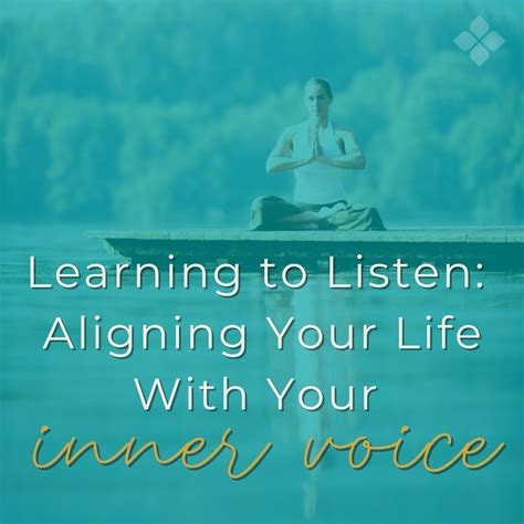 Learning To Listen Aligning Your Life With Your Inner Voice