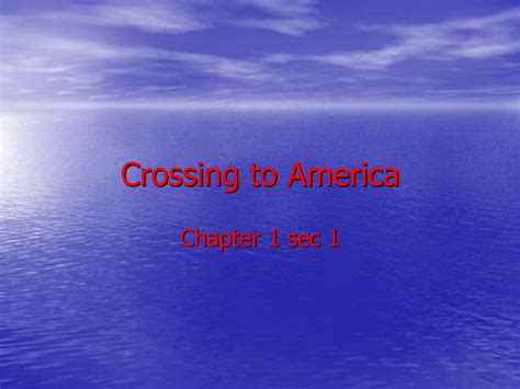 Crossing To America Chapter 1 Sec Ppt Download