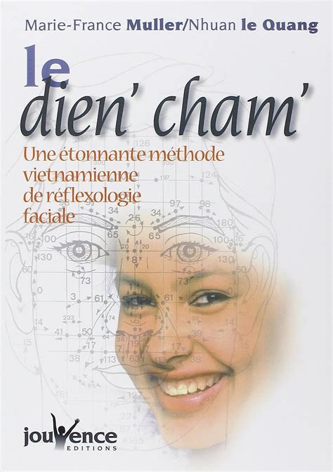 amazon fr le dien cham une etonnante méthode vietnamienne de réflexologie faciale muller