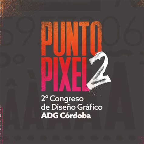 Punto Pixel 2do Congreso De Diseño Gráfico Adg Córdoba Novedades Y
