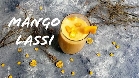 Mango Lassi Summer Refreshing Drink Mango Drinks Youtube