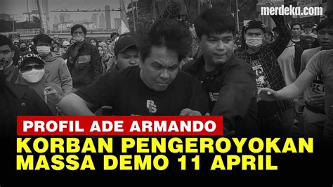 Rekam Jejak Ade Armando Dosen Ui Korban Pengeroyokan Massa Demo 11
