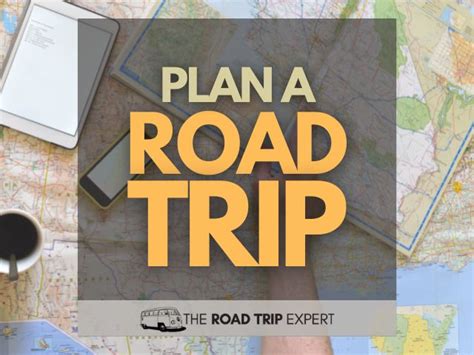 How To Plan A Road Trip The Ultimate Guide For The Perfect Adventure